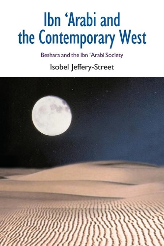 Бумажная книга «Ibn Arabi and the Contemporary West: Beshara and the Ibn Arabi Society», автор Изобель Джеффри-Стрит - фото №1