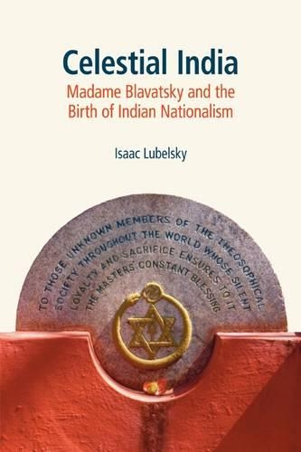 Бумажная книга «Celestial India: Madame Blavatsky and the Birth of Indian Nationalism», автор Айзек Любельский - фото №1