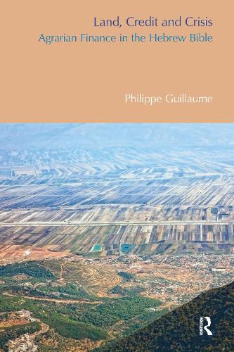 Бумажная книга «Land, Credit and Crisis: Agrarian Finance in the Hebrew Bible», автор Филипп Гийом - фото №1