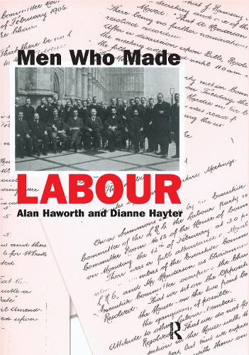 Паперова книга «Men Who Made Labour», авторів Алан Хаворт, Діана Хейтер - фото №1