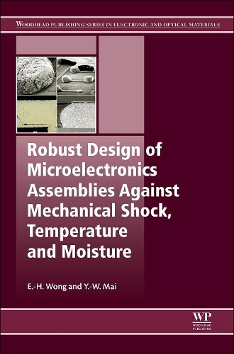 Бумажная книга «Robust Design of Microelectronics Assemblies Against Mechanical Shock, Temperature and Moisture», авторов Э-Х Вонг, И. В. Маи - фото №1