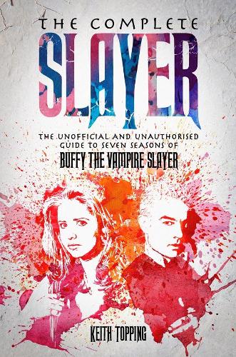 Бумажная книга «The Complete Slayer: The Unofficial and Unauthorised Guide to Buffy the Vampire Slayer», автор Кит Топпинг - фото №1