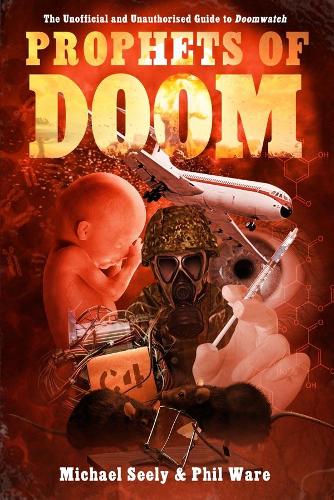 Бумажная книга «Prophets of Doom: The Unofficial and Unauthorised Guide to Doomwatch», автор Майкл Сили - фото №1