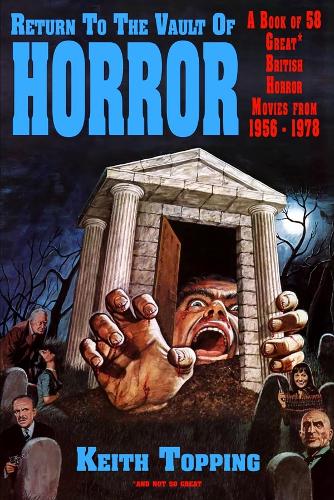 Бумажная книга «Return To The Vault of Horror (A Guide to 58 Great British Horror Movies From 1956 – 1978)», автор Кит Топпинг - фото №1