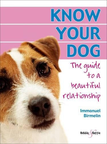 Паперова книга «Know Your Dog: The Guide to a Beautiful Relationship», автор Іммануель Бірмелін - фото №1
