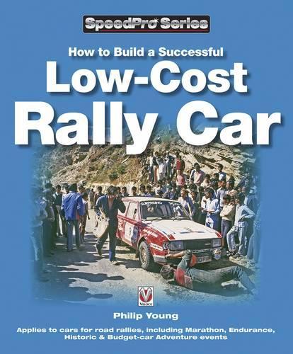Бумажная книга «How to Build a Low-cost Rally Car: For Marathon, Endurance, Historic and Budget-car Adventure Road Rallies», автор Филип Янг - фото №1