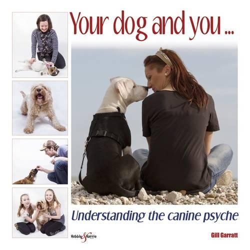 [object Object] «Your Dog and You: Understanding the Canine Psyche», авторів Гілл Гарратт, Том Волтерс - фото №1