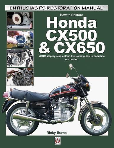 Бумажная книга «How to Restore Honda Cx500 & Cx650: Your Step-by-Step Colour Illustrated Guide to Complete Restoration», автор Рики Бернс - фото №1