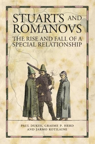 Бумажная книга «Stuarts and Romanovs: The Rise and Fall of a Special Relationship», авторов Грэм П. Херд, Ярмо Котилайнен, Пол Дьюкс - фото №1