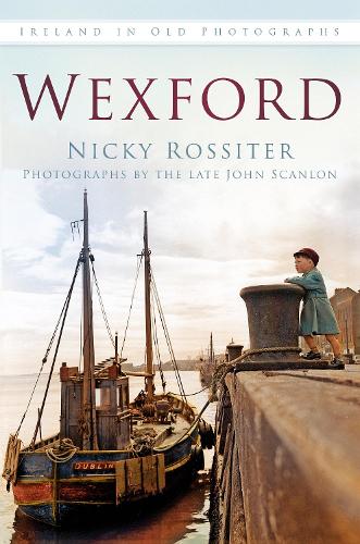 Бумажная книга «Wexford: Ireland in Old Photographs», автор Ники Росситер - фото №1