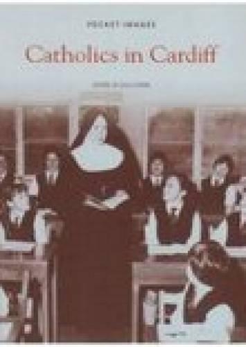 Бумажная книга «Catholics in Cardiff: Pocket Images», автор Джон О'Салливан - фото №1