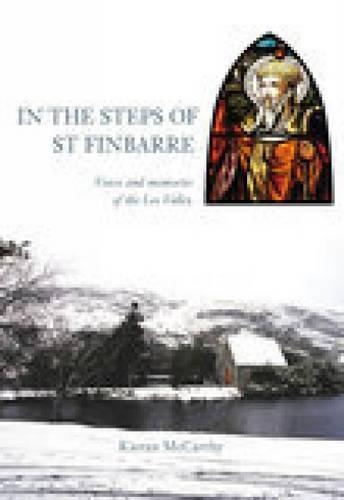 Бумажная книга «In the Steps of St Finbarre: Voices and Memories of the Lee Valley», автор Киран Маккарти - фото №1