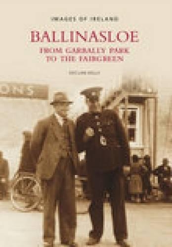 Бумажная книга «Ballinasloe from Garbally Park to the Fairgreen: Images of Ireland», автор Деклан Келли - фото №1