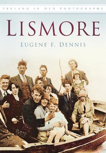 Бумажная книга «Lismore: Ireland in Old Photographs», автор Юджин Ф. Деннис - фото №1