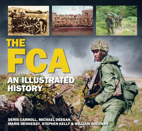 Бумажная книга «The FCA: An Illustrated History», авторов Денис Кэрролл, Мари Хеннесси, Майкл Диган, Стивен Келли, Уильям Шихан - фото №1