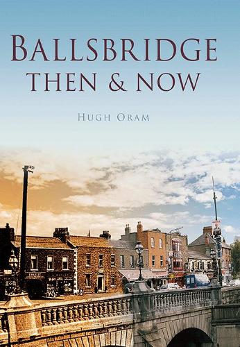 Бумажная книга «Ballsbridge Then & Now», автор Хью Орам - фото №1