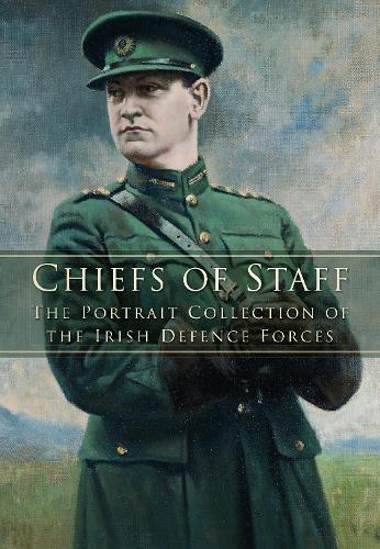 Бумажная книга «Chiefs of Staff: The Portrait Collection of the Irish Defence Forces», автор Том Ходсон - фото №1