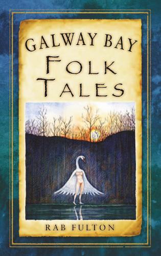 Бумажная книга «Galway Bay Folk Tales», автор Рав Сваннок Фултон - фото №1