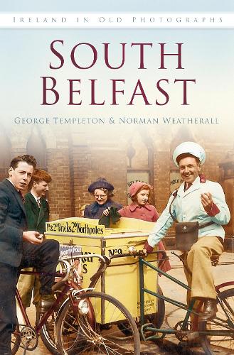 Паперова книга «South Belfast: Ireland in Old Photographs», авторів Джордж Е. Темплтон, Норман Везеролл - фото №1