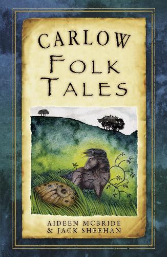 Паперова книга «Carlow Folk Tales», авторів Ейдін Макбрайд, Джек Шин - фото №1
