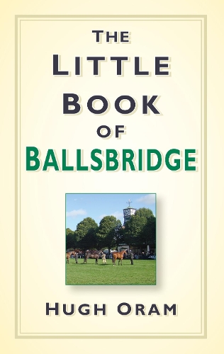 Бумажная книга «The Little Book of Ballsbridge», автор Хью Орам - фото №1