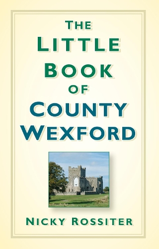 Паперова книга «The Little Book of County Wexford», автор Нікі Россітер - фото №1