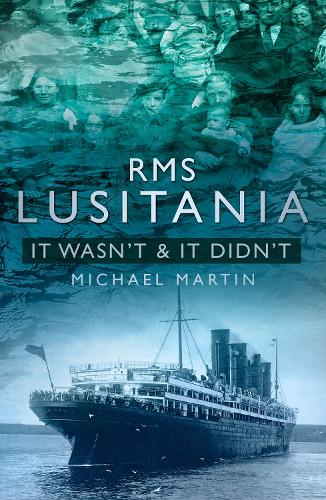 Бумажная книга «RMS Lusitania: It Wasn't and It Didn't», автор Майкл Мартин - фото №1