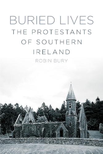 Бумажная книга «Buried Lives: The Protestants of Southern Ireland», автор Робин Бьюри - фото №1