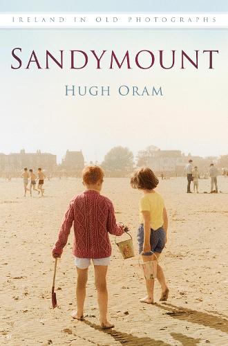 Паперова книга «Sandymount: Ireland in Old Photographs», автор Г'ю Орам - фото №1