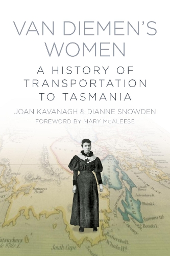Бумажная книга «Van Diemen's Women: A History of Transportation to Tasmania», авторов Диана Сноуден, Джоан Кавана - фото №1
