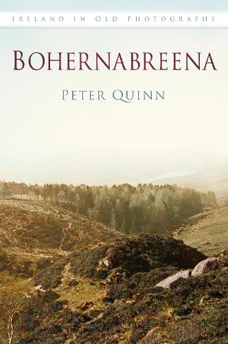 Бумажная книга «Bohernabreena: Ireland in Old Photographs», автор Питер Куинн - фото №1