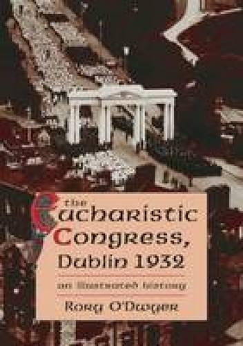 Бумажная книга «The 1932 Eucharistic Congress: An Illustrated History», автор Рори О'Двайер - фото №1