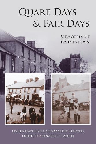 Бумажная книга «Quare Days and Fair Days: Memories of Irvinestown», автор Попечители ярмарки и рынка Ирвинстауна - фото №1