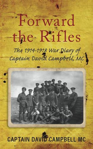 Паперова книга «Forward the Rifles: The 1914-1918 War Diary of Captain David Campbell, MC», автор Девід Кемпбелл - фото №1