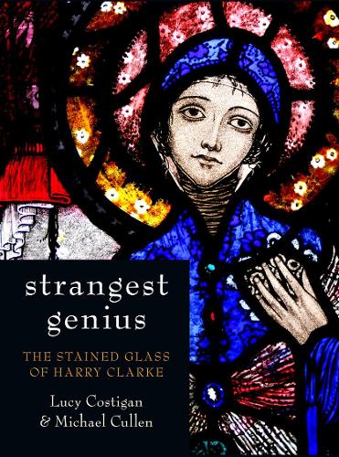 Паперова книга «Strangest Genius: The Stained Glass of Harry Clarke», авторів Люсі Костіган, Майкл Каллен - фото №1