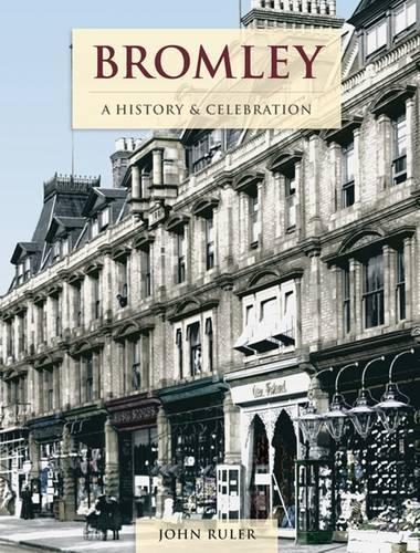 Бумажная книга «Bromley - A History And Celebration», автор Джон Рулер - фото №1