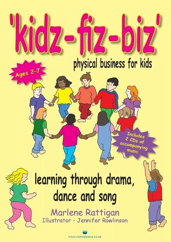 Бумажная книга «Kidz-fiz-biz - physical business for kids: Learning through drama, dance and song», автор Марлен Раттиган - фото №1