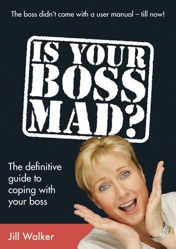 Бумажная книга «Is Your Boss Mad?: The Definitive Guide to Coping With Your Boss», автор Джилл Уокер - фото №1