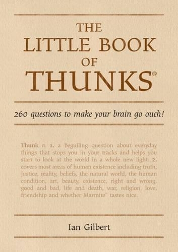 Бумажная книга «The Little Book of Thunks: 260 Questions to make your brain go ouch!», автор Ян Гилберт - фото №1