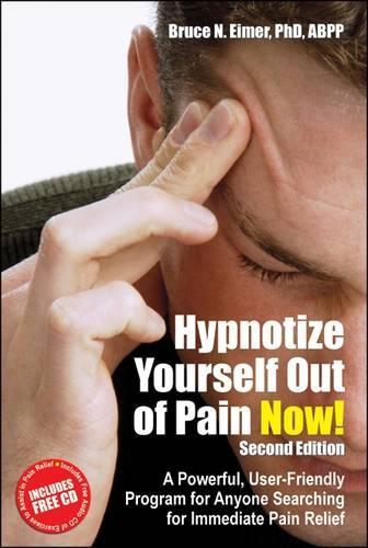 Бумажная книга «Hypnotize Yourself Out of Pain Now!: A Powerful, User-Friendly Program for Anyone Searching for Immediate Pain Relief», автор Брюс Н. Эймер - фото №1