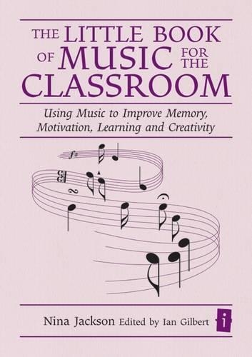 Паперова книга «The Little Book of Music for the Classroom: Using music to improve memory, motivation, learning and creativity», автор Ніна Джексон - фото №1
