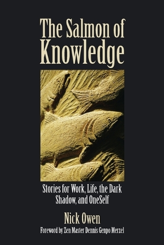 Бумажная книга «The Salmon of Knowledge: Stories for Work, Life, the Dark Shadow, and OneSelf», автор Ник Оуэн - фото №1