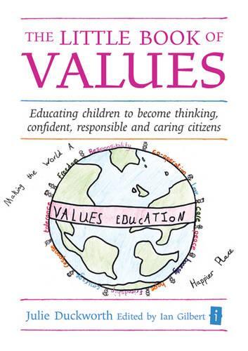 Бумажная книга «The Little Book of Values: Educating Children to become Thinking, Responsible and Caring Citizens», автор Джули Дакворт - фото №1