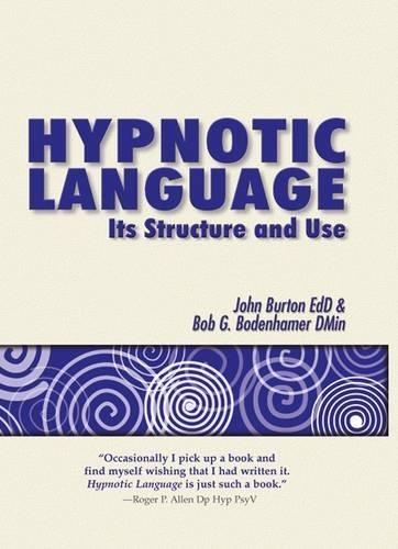 Бумажная книга «Hypnotic Language: Its Structure and Use», авторов Боб Боденхамер, Джон Бартон - фото №1