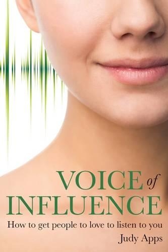 Бумажная книга «Voice of Influence: How to Get People to Love to Listen to You», автор Джуди Аппс - фото №1