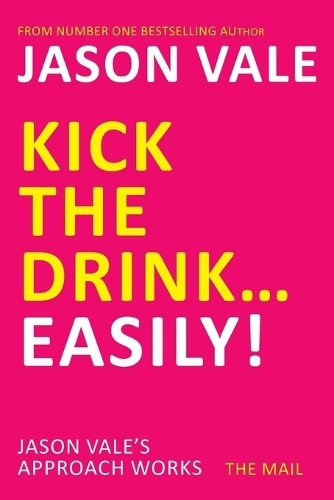 Паперова книга «Kick the Drink...Easily!», автор Джейсон Вейл - фото №1