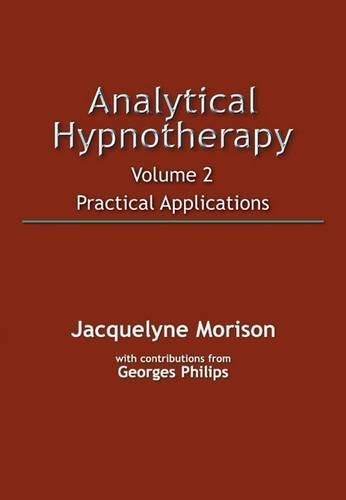 Бумажная книга «Analytical Hypnotherapy Volume 2: Practical Applications», автор Жаклин Морисон - фото №1