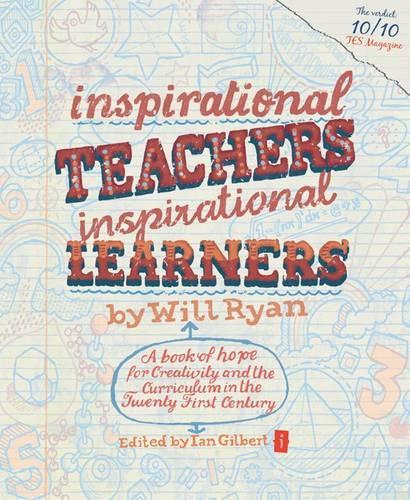 Бумажная книга «Inspirational Teachers Inspirational Learners: A Book of Hope for Creativity and the Curriculum in the Twenty First Century», автор Уилл Райан - фото №1