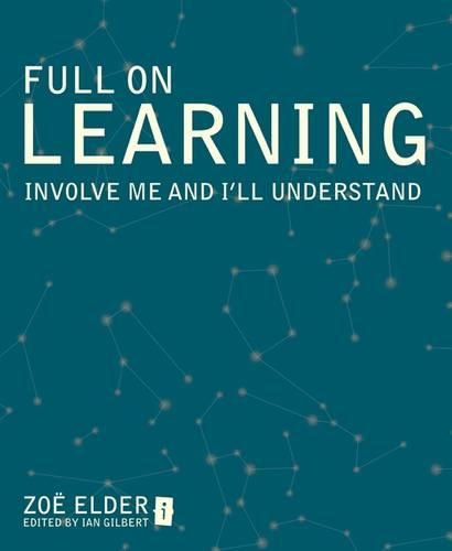 Бумажная книга «Full on Learning: Involve Me and I'll Understand», автор Зои Элдер - фото №1