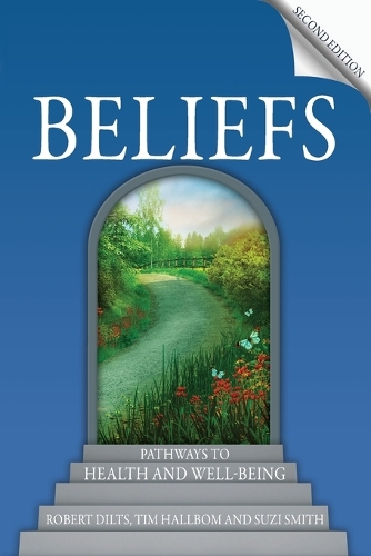 Бумажная книга «Beliefs: Pathways to Health and Well-Being», авторов Роберт Дилтс, Сьюзи Смит, Тим Халлбом - фото №1